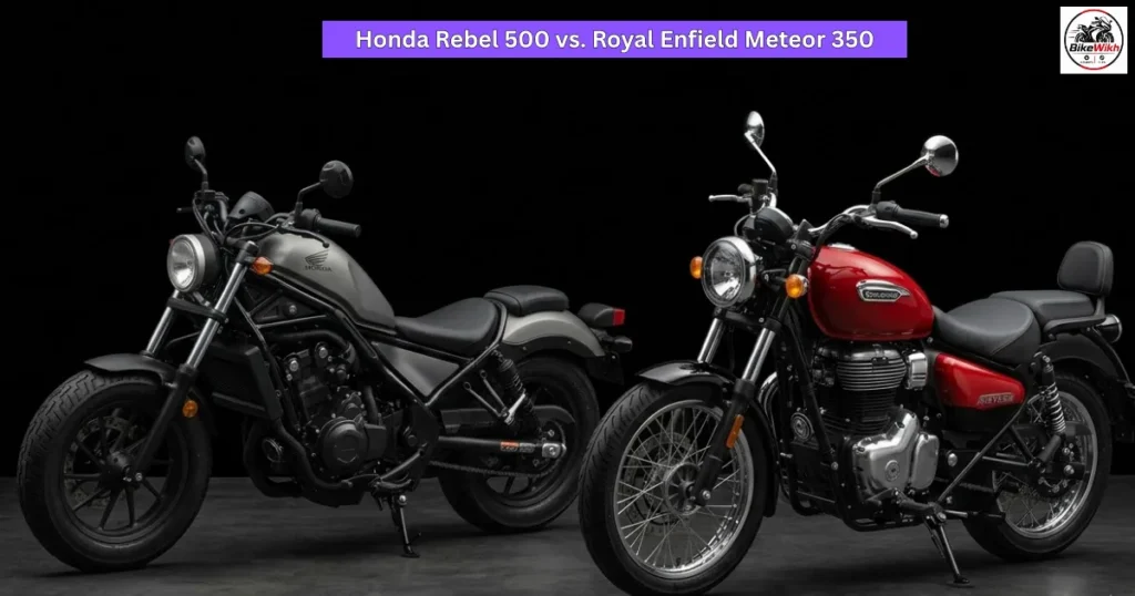 Honda Rebel 500 vs. Royal Enfield Meteor 350