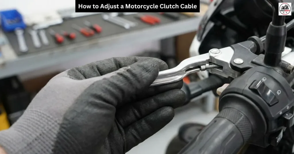 How to Adjust a Motorcycle Clutch Cable